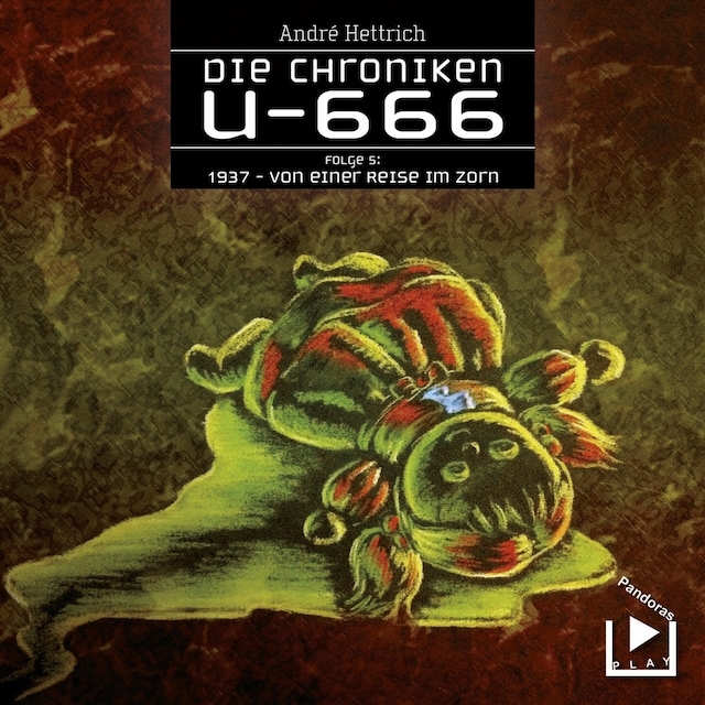 Buchcover für Die Chroniken U666 Folge 05 – 1937: Von einer Reise im Zorn