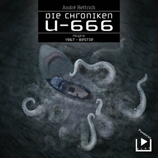 Die Chroniken U666 Folge 06 – 1967: Bestie als Hörbuch