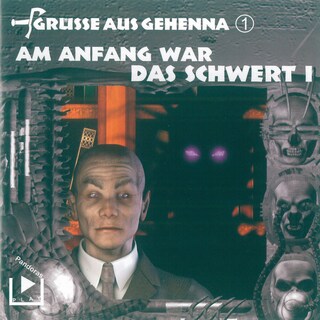 Grüsse aus Gehenna - Teil 1: Am Anfang war das Schwert als Hörbuch