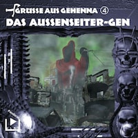 Grüsse aus Gehenna - Teil 4: Das Aussenseiter-Gen