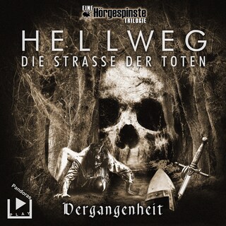 Hörgespinste Trilogie: Hellweg: Die Strasse der Toten – Teil 1 – Vergangenheit als Hörbuch