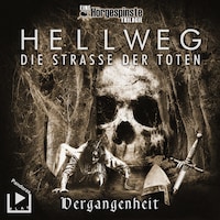 Hörgespinste Trilogie: Hellweg: Die Strasse der Toten – Teil 1 – Vergangenheit