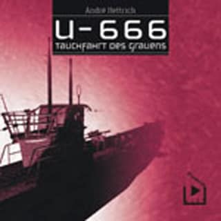 U666 Teil 01 - Tauchfahrt des Grauens als Hörbuch