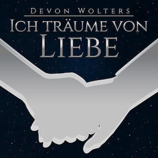 Ich träume von Liebe als Hörbuch