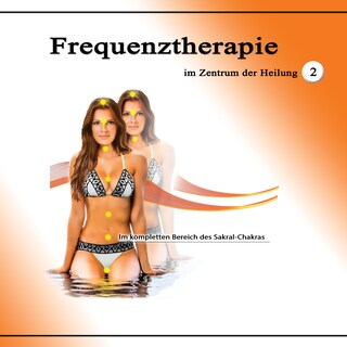 Frequenztherapie im Zentrum der Heilung 2 als Hörbuch