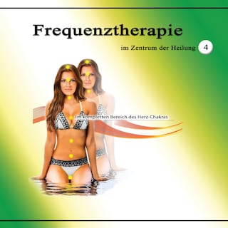 Frequenztherapie im Zentrum der Heilung 4 als Hörbuch