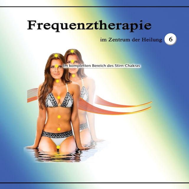 Book cover for Frequenztherapie im Zentrum der Heilung 6