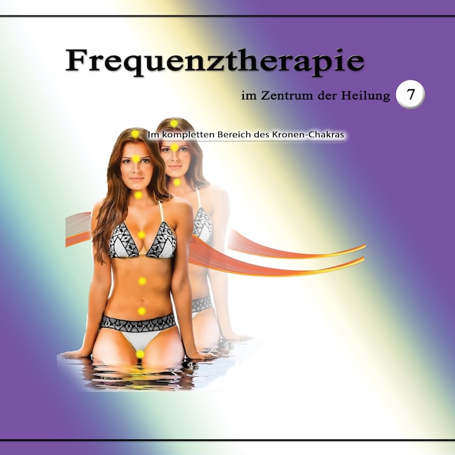 Book cover for Frequenztherapie im Zentrum der Heilung 7