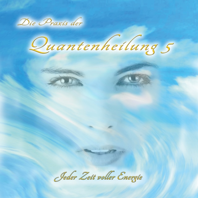 Book cover for Die Praxis der Quantenheilung 5