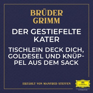 Der gestiefelte Kater / Tischlein deck dich, Goldesel und Knüppel aus dem Sack als Hörbuch