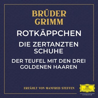 Rotkäppchen / Die zertanzten Schuhe / Der Teufel mit den drei goldenen Haaren als Hörbuch