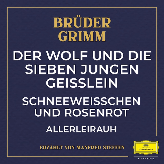 Book cover for Der Wolf und die sieben jungen Geißlein / Schneeweißchen und Rosenrot / Allerleirauh