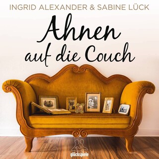 Ahnen auf die Couch als Hörbuch