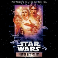 Star Wars: Eine neue Hoffnung (Das Original-Hörspiel zum Kinofilm)