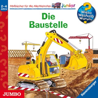 Die Baustelle (Wieso? Weshalb? Warum? JUNIOR, Folge 7) als Hörbuch