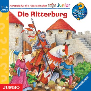 Die Ritterburg (Wieso? Weshalb? Warum? JUNIOR, Folge 4) als Hörbuch