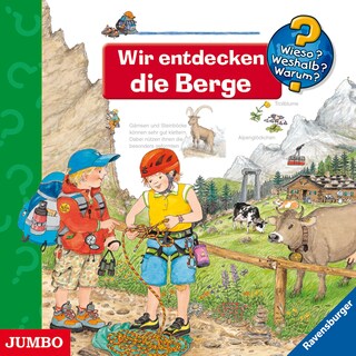 Wir entdecken die Berge (Wieso? Weshalb? Warum? Folge50) als Hörbuch