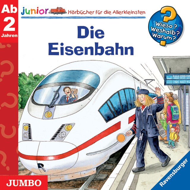 Book cover for Die Eisenbahn [Wieso? Weshalb? Warum? JUNIOR Folge 9]