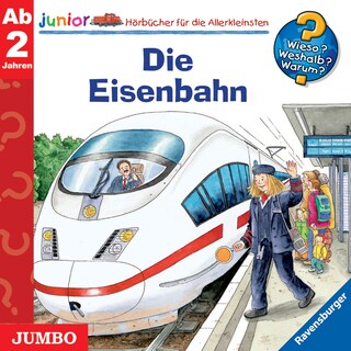 Die Eisenbahn (Wieso? Weshalb? Warum? JUNIOR, Folge 9) als Hörbuch