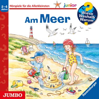 Am Meer (Wieso? Weshalb? Warum? JUNIOR, Folge 17) als Hörbuch