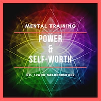 Mental Training Power & Self-Worth