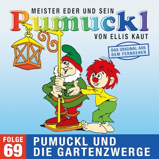 69: Pumuckl und die Gartenzwerge (Das Original aus dem Fernsehen) als Hörbuch
