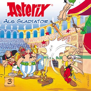 03: Asterix als Gladiator als Hörbuch