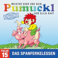 15: Das Spanferkelessen (Das Original aus dem Fernsehen)