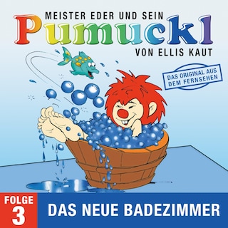 03: Das neue Badezimmer (Das Original aus dem Fernsehen) als Hörbuch