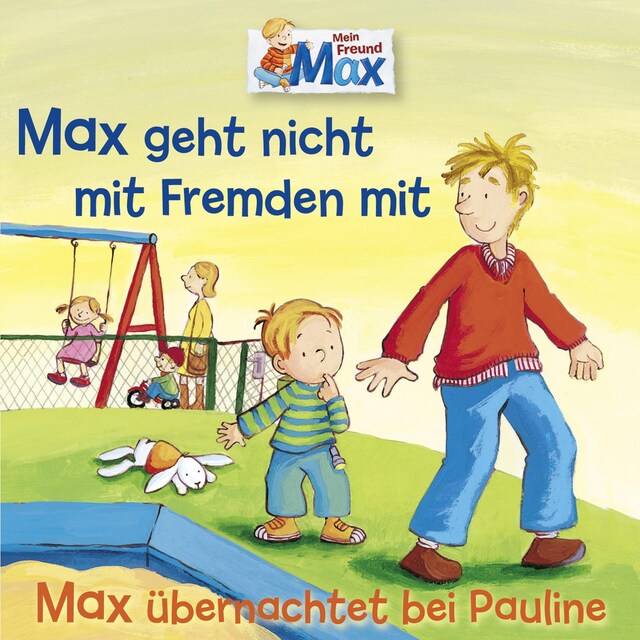 Buchcover für 02: Max geht nicht mit Fremden mit / Max übernachtet bei Pauline