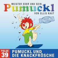 39: Pumuckl und die Knackfrösche (Das Original aus dem Fernsehen)
