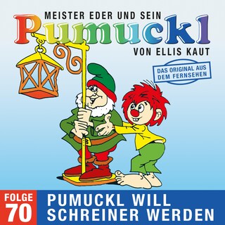 70: Pumuckl will Schreiner werden (Das Original aus dem Fernsehen) als Hörbuch