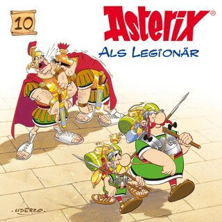 10: Asterix als Legionär als Hörbuch