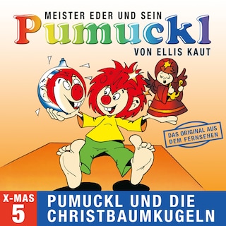05: Weihnachten - Pumuckl und die Christbaumkugeln (Das Original aus dem Fernsehen) als Hörbuch