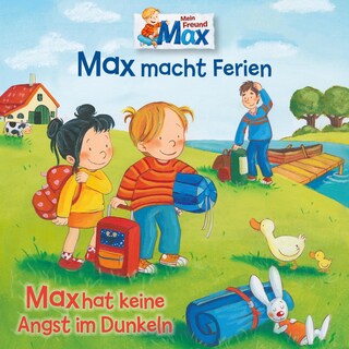16: Max macht Ferien / Max hat keine Angst im Dunkeln als Hörbuch
