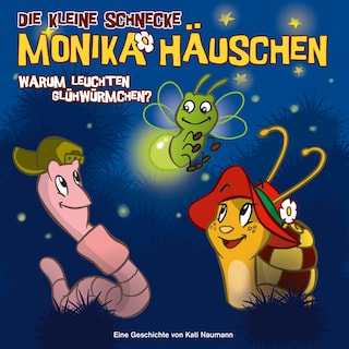 03: Warum leuchten Glühwürmchen? als Hörbuch