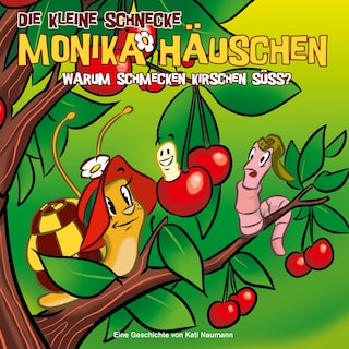 29: Warum schmecken Kirschen süß? als Hörbuch