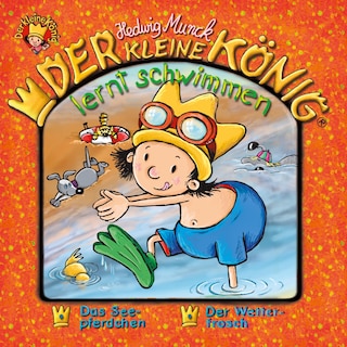 33: Der kleine König lernt schwimmen als Hörbuch