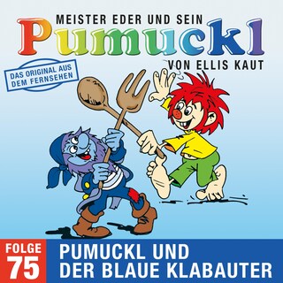 75: Pumuckl und der blaue Klabauter (Das Original aus dem Fernsehen) als Hörbuch
