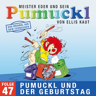 47: Pumuckl und der Geburtstag (Das Original aus dem Fernsehen) als Hörbuch