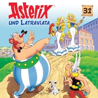 31: Asterix und Latraviata