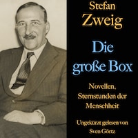 Stefan Zweig: Die große Box