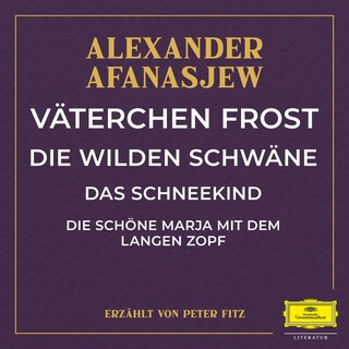 Väterchen Frost / Die wilden Schwäne / Das Schneekind / Die schöne Marja mit dem langen Zopf als Hörbuch