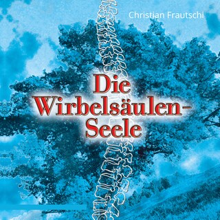 Die Wirbelsäulen-Seele als Hörbuch