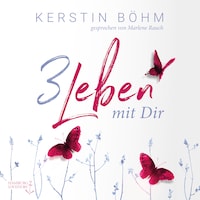 Drei Leben mit dir