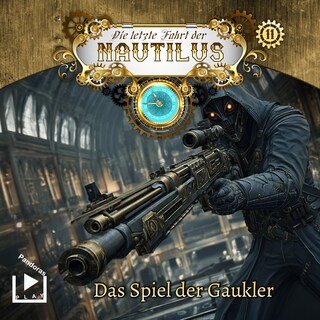 Die letzte Fahrt der Nautilus 11 - Das Spiel der Gaukler als Hörbuch