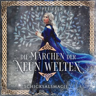 Die Märchen der Neun Welten - Schicksalsmagie als Hörbuch