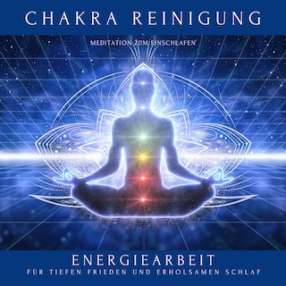 Chakra Reinigung - Meditation zum Einschlafen als Hörbuch