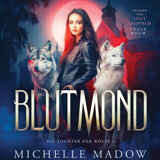 Blutmond - Die Tochter der Wölfe: Band 1 als Hörbuch