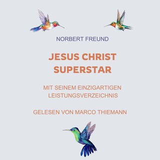 Jesus Christ Superstar: Mit seinem einzigartigen Leistungsverzeichnis als Hörbuch